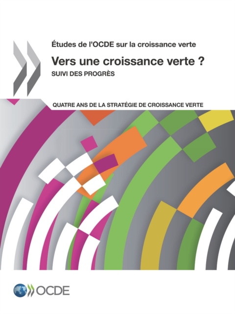 Etudes de l'OCDE sur la croissance verte Vers une croissance verte ? Suivi des progres