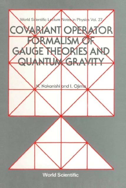 Covariant Operator Formalism Of Gauge Theories And Quantum Gravity