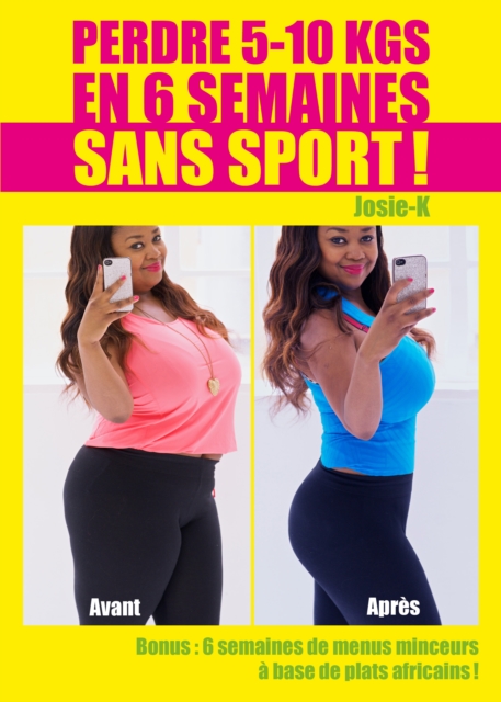 Perdre 5-10 kgs en 6 semaines sans sport !