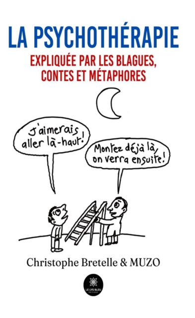 La psychotherapie expliquee par les blagues, contes et metaphores
