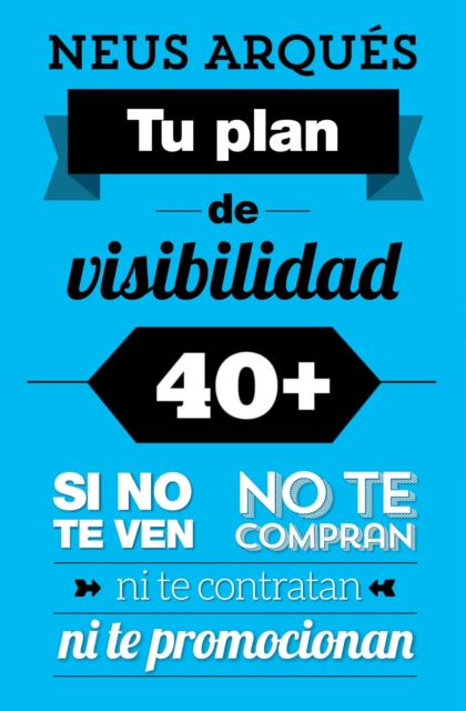 Tu plan de visibilidad 40+