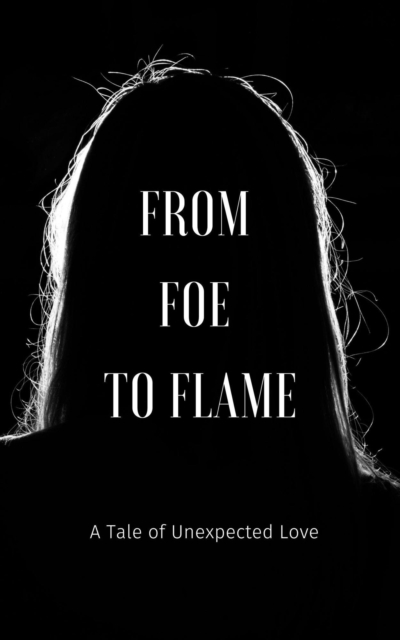 From Foe to Flame: A Tale of Unexpected Love