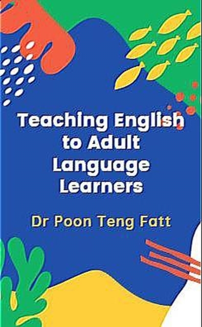 Teaching English to Adult Second Language Learners