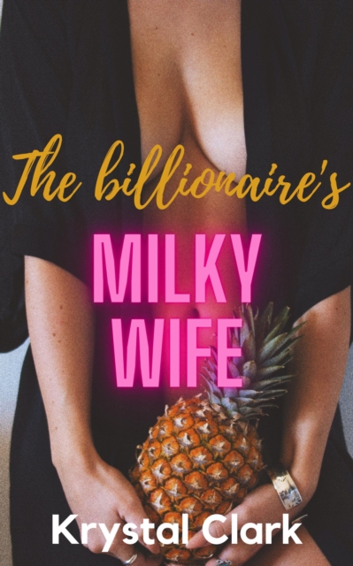 Billionaire's Milky Wife