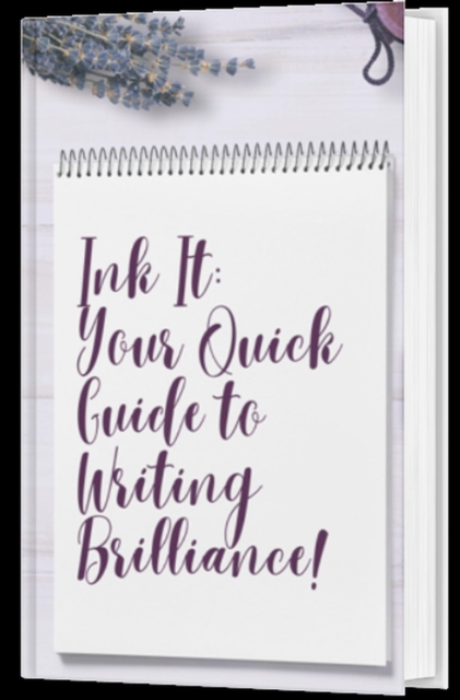 Ink It: Your Quick Guide to Writing Brilliance!