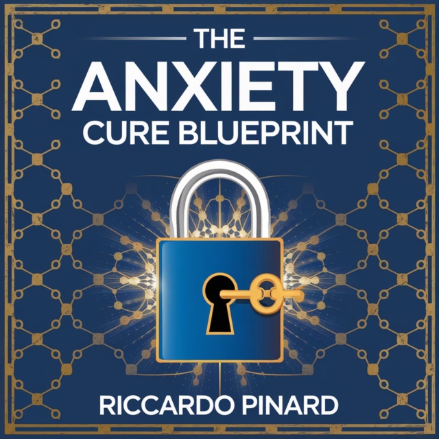 &quote;The Anxiety Cure Blueprint&quote;