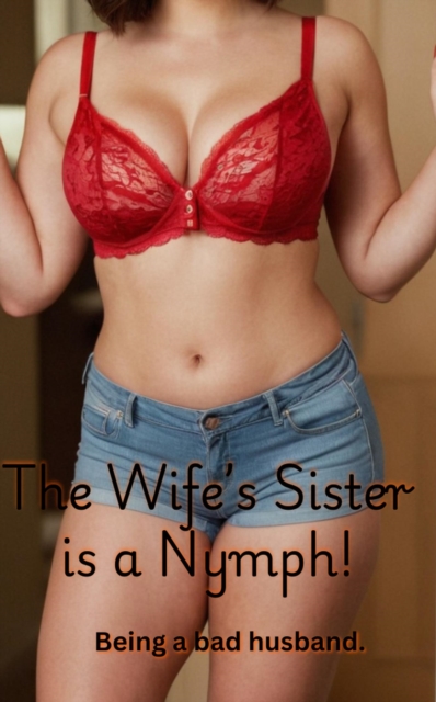 Wife's Sister is a Nymph!