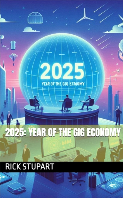 2025 Year of the Gig Economy