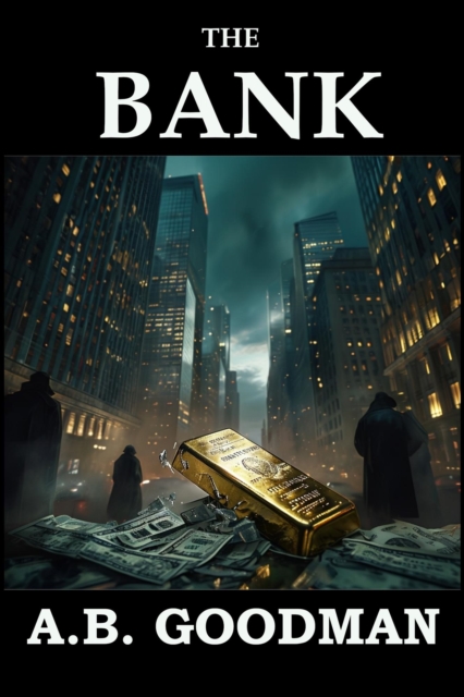 Bank: A Wall Street Financial Corruption Thriller