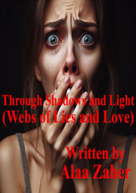 Through Shadows and Light - Webs of Lies and Love