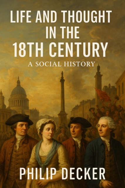 Life and Thought in the 18th Century: A Social History