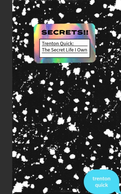 Trenton Quick: The Secret Life I Own