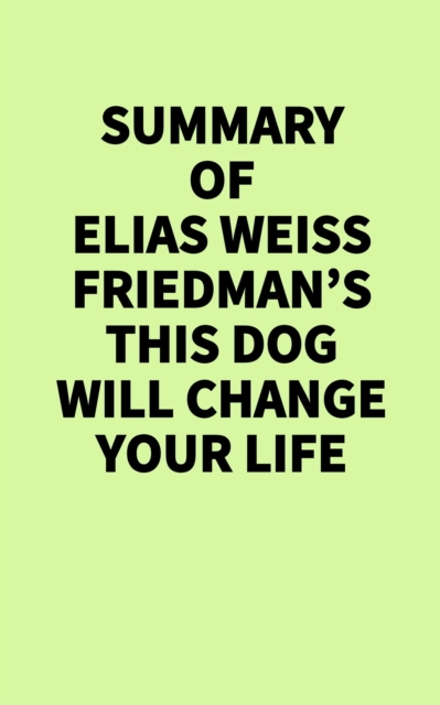 Summary of This Dog Will Change Your Life
