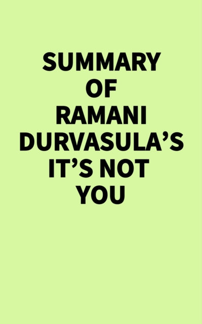 Summary of Ramani Durvasula's It's Not You