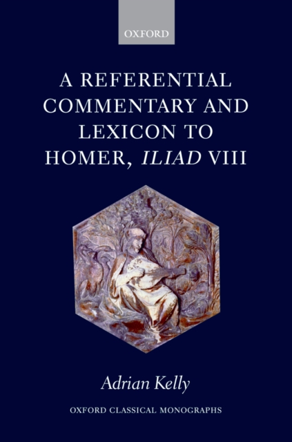 Referential Commentary and Lexicon to Homer, Iliad VIII