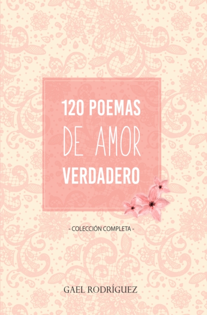 120 Poemas de amor verdadero. Coleccion completa.