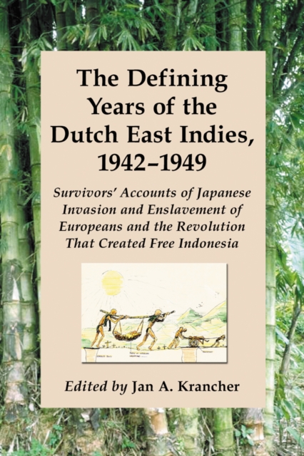 Defining Years of the Dutch East Indies, 1942-1949