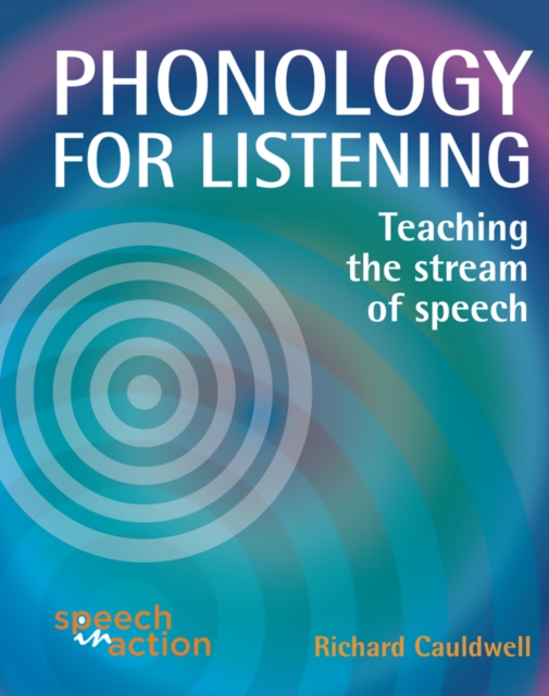 Phonology for Listening : Teaching the Stream of Speech