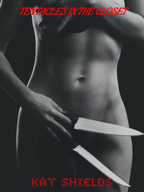 Tentacles in the Closet