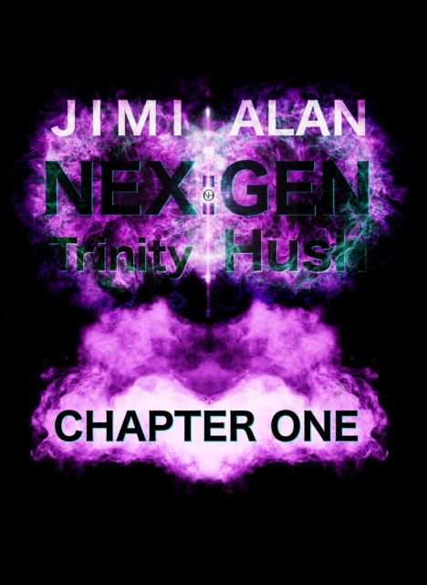 Nex Gen Trinity Hush Chapter One