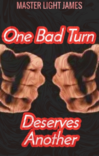 One Bad Turn Deserves Another