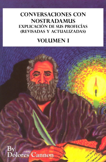 Conversaciones con Nostradamus, Volumen I: Explicacion de sus profecias (revisadas y actualizadas)