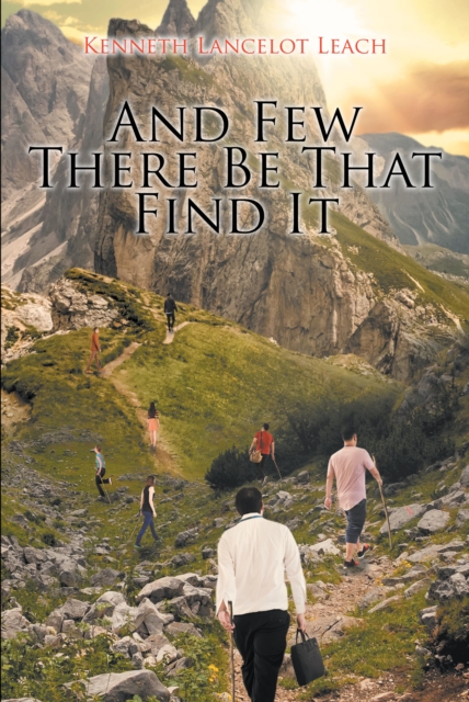 And Few There Be That Find It