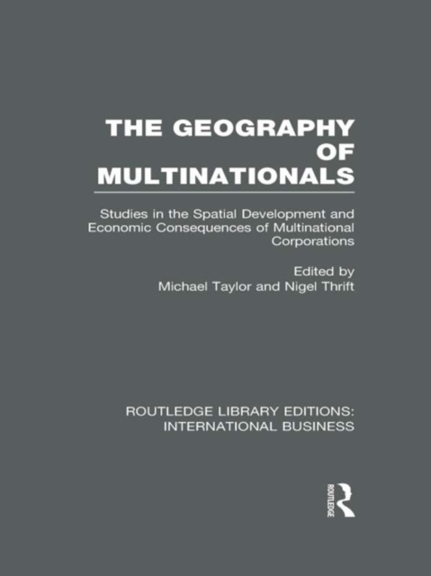 Geography of Multinationals (RLE International Business)