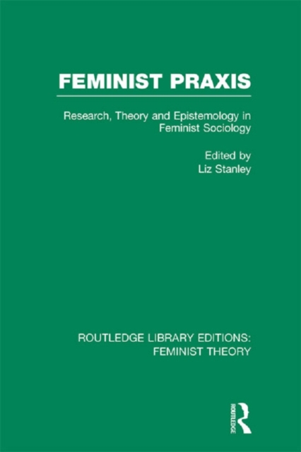 Feminist Praxis (RLE Feminist Theory)