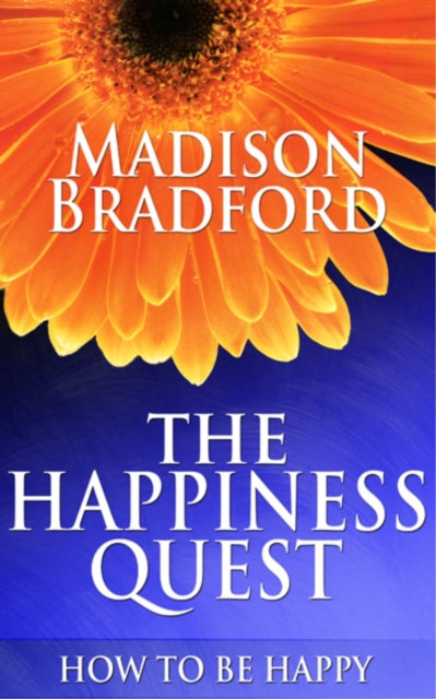Happiness Quest: How to Be Happy