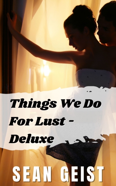 Things We Do For Lust: Deluxe