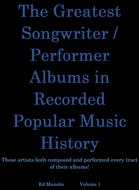 Greatest Songwriter/Performer Albums In Recorded Music History