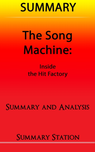 Song Machine: Inside the Hit Factory | Summary