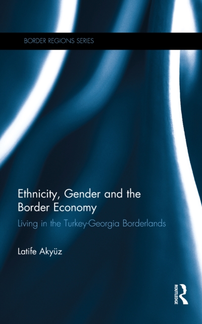 Ethnicity, Gender and the Border Economy