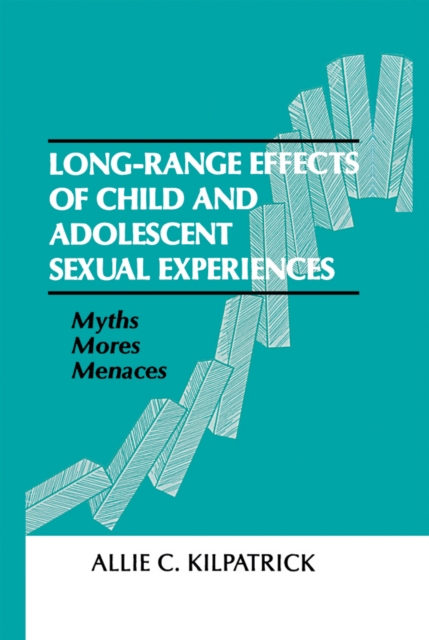 Long-range Effects of Child and Adolescent Sexual Experiences