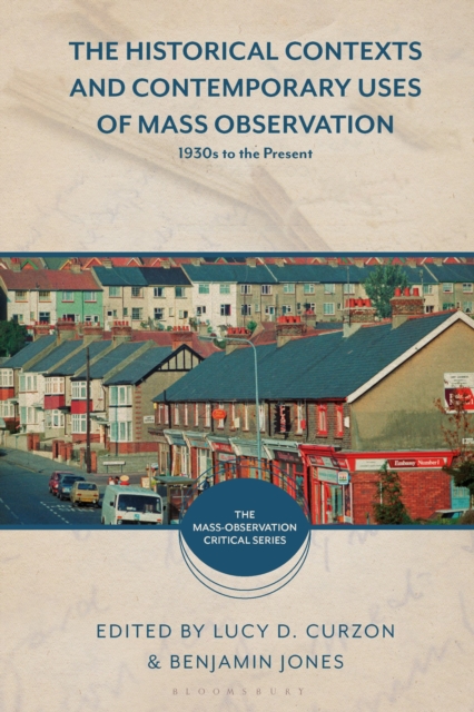 Historical Contexts and Contemporary Uses of Mass Observation