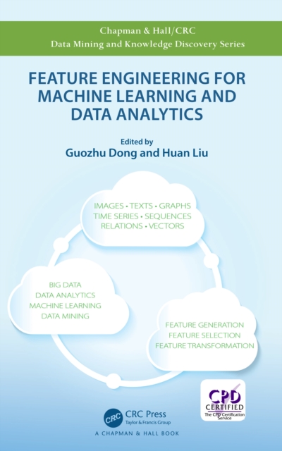Feature Engineering for Machine Learning and Data Analytics