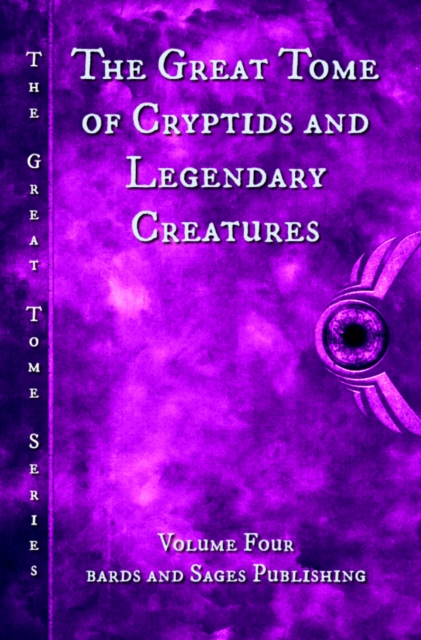 Great Tome of Cryptids and Legendary Creatures