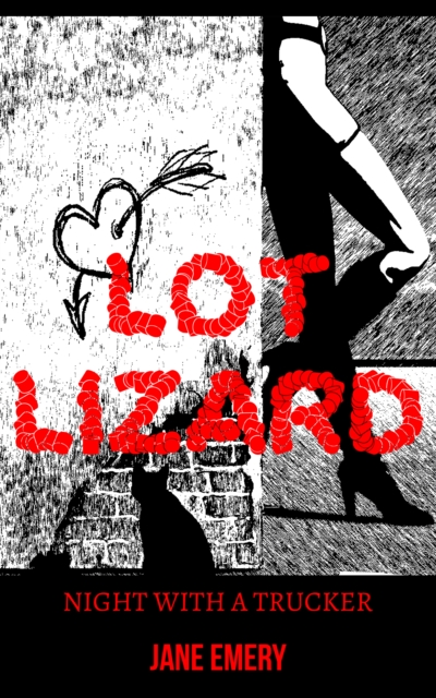 Lot Lizard: Night With A Trucker