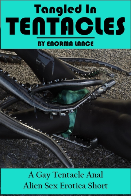 Tangled In Tentacles: A Gay Tentacle Anal Alien Sex Erotica Short