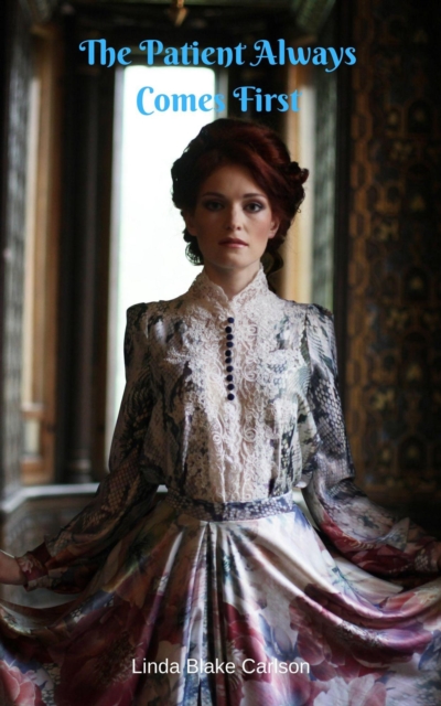 Patient Always Comes First: A Historical Medical Erotica