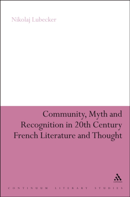 Community, Myth and Recognition in Twentieth-Century French Literature and Thought