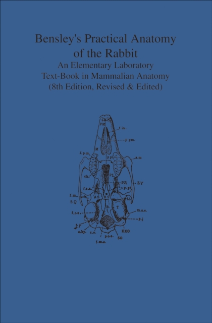 Bensley's Practical Anatomy of the Rabbit