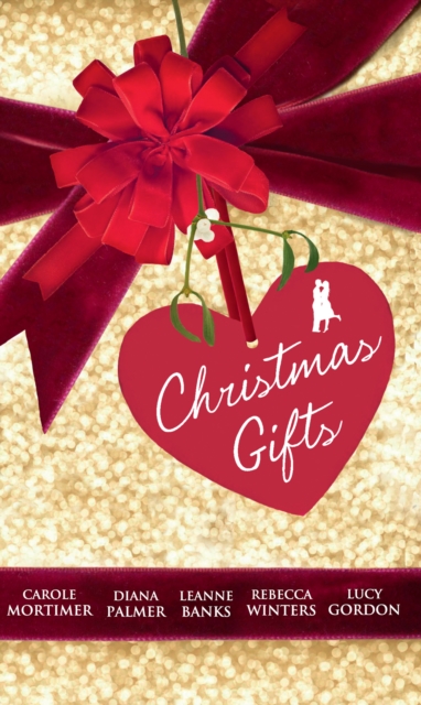 Christmas Gifts: His Christmas Eve Proposal / Silent Night Man / A Man In Her Stocking / The Tycoon's Christmas Engagement / A Kiss for Mr Scrooge