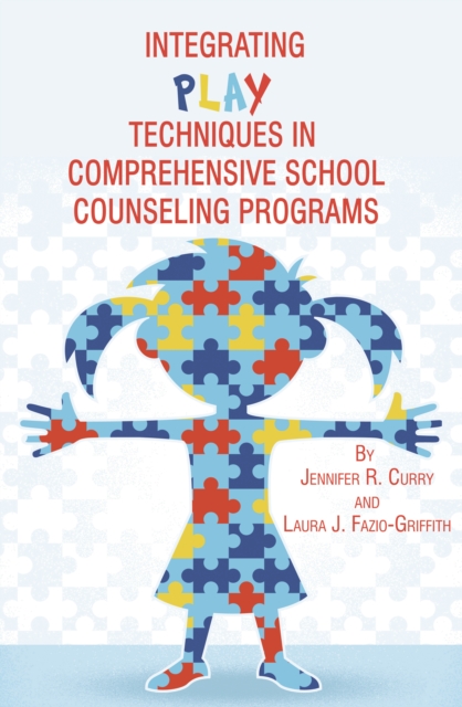 Integrating Play Techniques in Comprehensive Counseling Programs