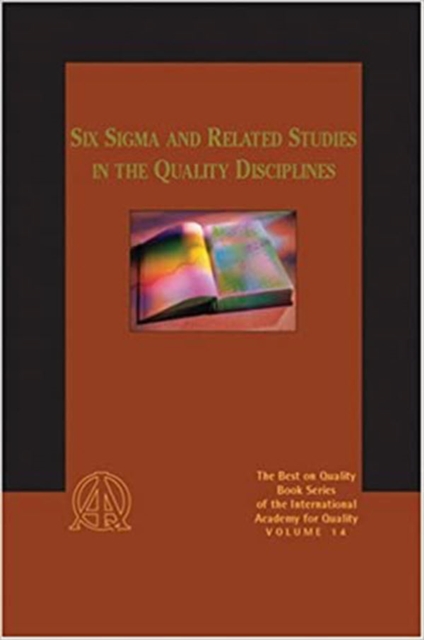Six Sigma and Related Studies in the Quality Disciplines
