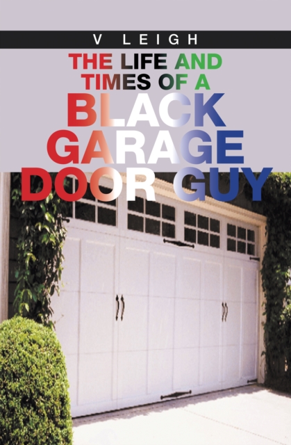 Life and Times of a Black Garage Door Guy