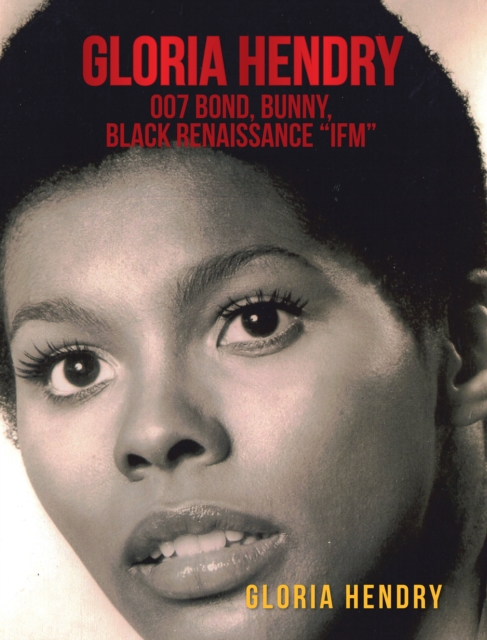 Gloria Hendry, 007 Bond, Bunny, Black Renaissance "e;Ifm"e;