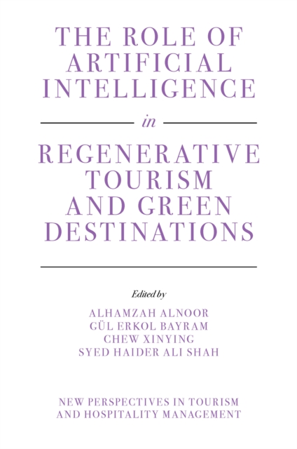 Role of Artificial Intelligence in Regenerative Tourism and Green Destinations