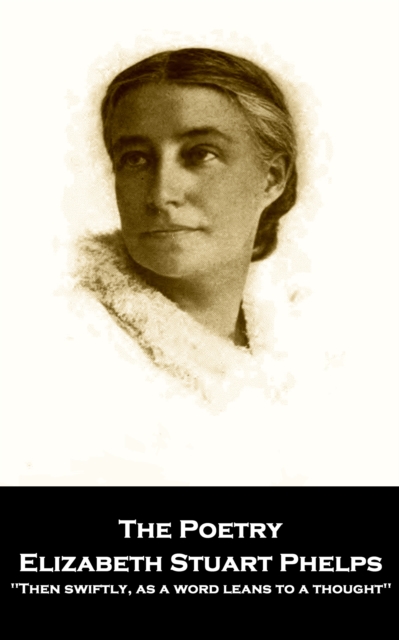 Poetry of Elizabeth Stuart Phelps
